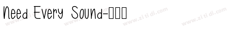 Need Every Sound字体转换